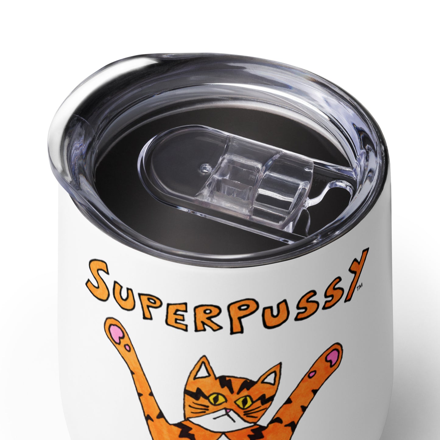 A top view that shows the travel lid on A stainless steel wine tumbler, white, with a drawing of an orange cat with tiger stripes and his paws in the air. "Superpussy" is written in orange above it.