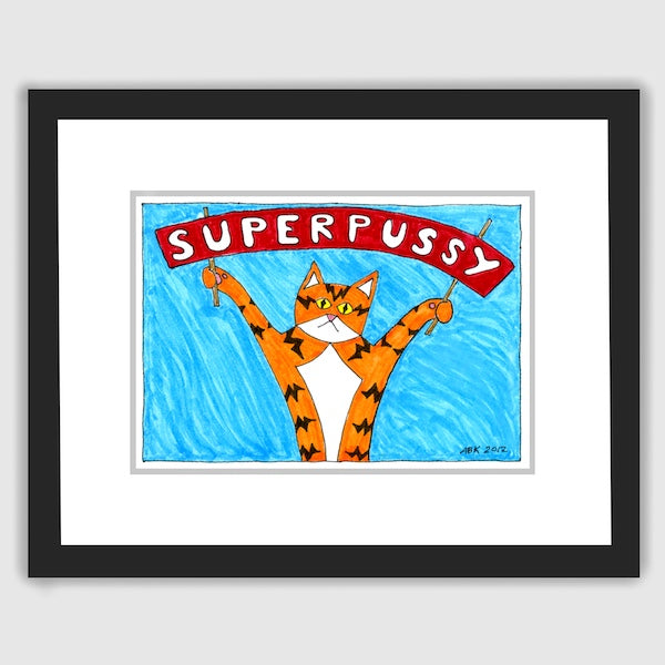 A framed drawing of Superpussy-a cartoon orange cat-holding a red banner that says "Superpussy". Blue background.