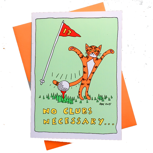 No Clubs Necessary - Funny Greeting Card for Golfers